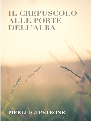 cover image of IL CREPUSCOLO ALLE PORTE DELL&#39;ALBA